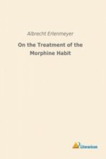 On the Treatment of the Morphine Habit