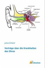 Vorträge über die Krankheiten des Ohres