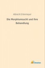 Die Morphiumsucht und ihre Behandlung