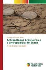 Antropologos brasileiros e a antropologia do Brasil