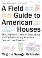 Field Guide to American Houses (Revised)