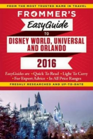 Frommer's Easyguide to Disney World, Universal and Orlando