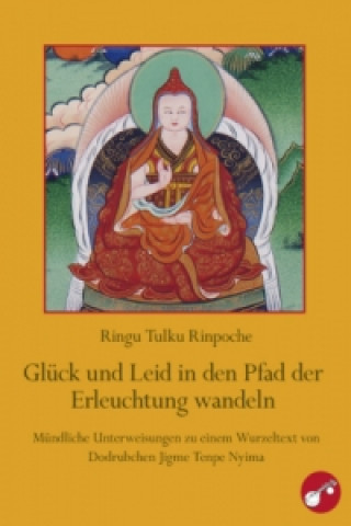 Glück und Leid in den Pfad der Erleuchtung wandeln