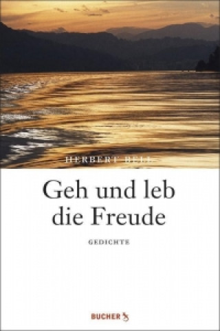 Geh und leb die Freude