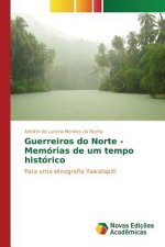 Guerreiros do Norte - Memorias de um tempo historico