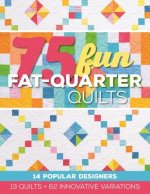 75 Fun Fat-Quarter Quilts