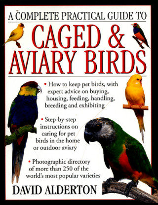 Complete Practical Guide to Caged & Aviary Birds