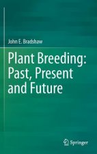 Plant Breeding: Past, Present and Future