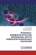 Kliniko-morfologicheskie mehanizmy rosta nejrojepitelial'nyh opuholej
