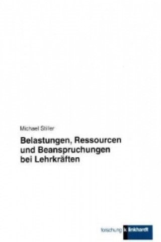 Belastungen, Ressourcen und Beanspruchungen bei Lehrkräften