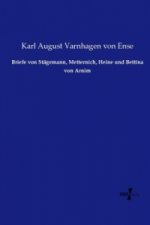 Briefe von Stägemann, Metternich, Heine und Bettina von Arnim