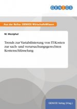 Trends zur Variabilisierung von IT-Kosten zur sach- und verursachungsgerechten Kostenschlusselung