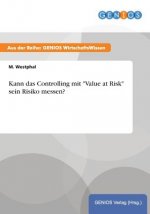 Kann das Controlling mit Value at Risk sein Risiko messen?