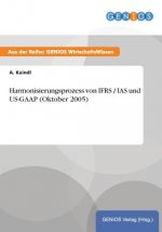 Harmonisierungsprozess von IFRS / IAS und US-GAAP (Oktober 2005)