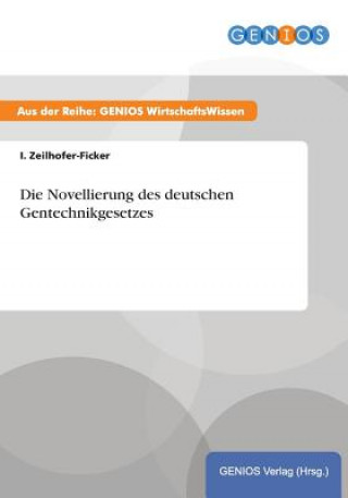 Die Novellierung des deutschen Gentechnikgesetzes