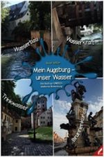 Mein Augsburg - unser Wasser