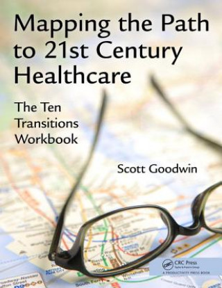 Mapping the Path to 21st Century Healthcare