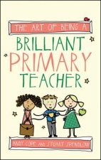Art of Being a Brilliant Primary Teacher
