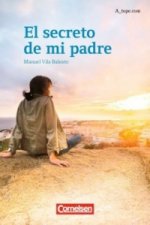 A_tope.com - Spanisch Spätbeginner - Ausgabe 2010 El secreto de mi padre - Lektüre für Fortgeschrittene