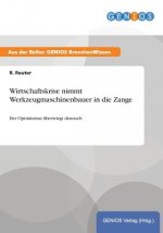 Wirtschaftskrise nimmt Werkzeugmaschinenbauer in die Zange