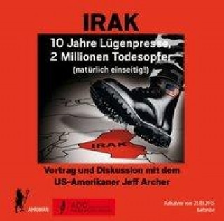 Uncle Sam's erster Kolonialkrieg in der Alten Welt - Die Schändung und Knechtung des Irak, Audio-CD