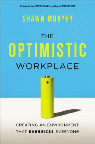 Optimistic Workplace: Creating an Environment That Energizes