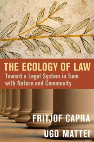 Ecology of Law: Toward a Legal System in Tune with Nature and Community