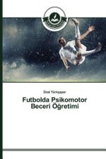 Futbolda Psikomotor Beceri OEğretimi