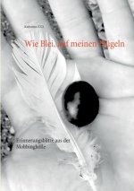 Wie Blei, auf meinen Flugeln