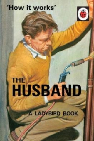 How it Works: The Husband (Jason Hazeley)(Twarda)