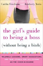 Girl's Guide to Being a Boss Without Being a Bitch