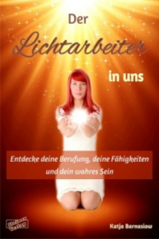 Der Lichtarbeiter in uns