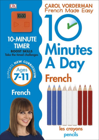 10 Minutes A Day French, Ages 7-11 (Key Stage 2) (Carol Vorderman)(Puha kötésű)