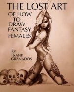 Lost Art of How to Draw Fantasy Females