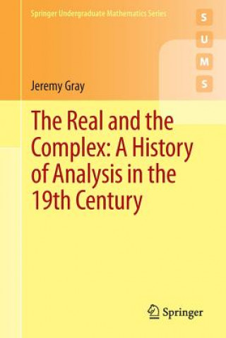 Real and the Complex: A History of Analysis in the 19th Century