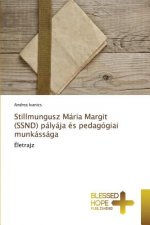 Stillmungusz Maria Margit (SSND) palyaja es pedagogiai munkassaga