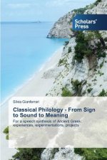 Classical Philology - From Sign to Sound to Meaning