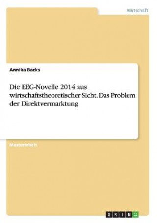 EEG-Novelle 2014 aus wirtschaftstheoretischer Sicht. Das Problem der Direktvermarktung