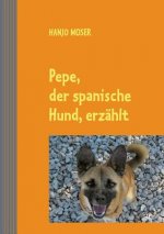 Pepe, der spanische Hund, erzahlt