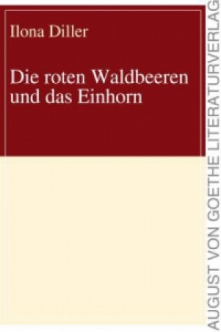 Die roten Waldbeeren und das Einhorn