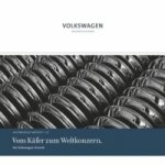 Die Volkswagen Chronik - Vom Käfer zum Weltkonzern
