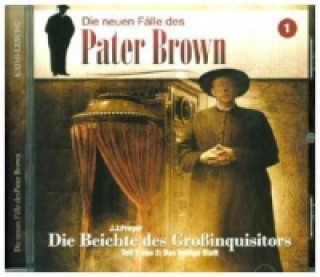 Pater Brown - Die neuen Fälle - Die Beichte des Großinquisitors. Tl.1, 1 Audio-CD