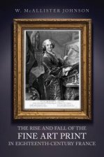 Rise and Fall of the Fine Art Print in Eighteenth-Century France