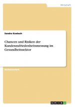 Chancen und Risiken der Kundenzufriedenheitsmessung im Gesundheitssektor