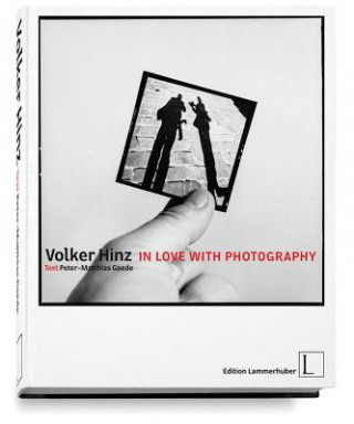 In Love with Photography (Volker Hinz,Peter-Matthias Gaede)(Pevná)