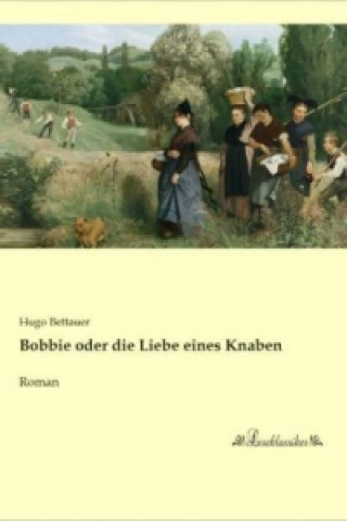 Bobbie oder die Liebe eines Knaben