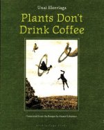 Plants Don't Drink Coffee