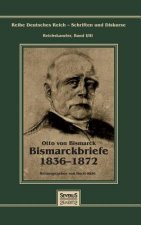 Otto Furst von Bismarck - Bismarckbriefe 1836-1872. Herausgegeben von Horst Kohl