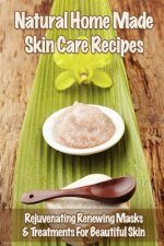 Natural Home Made Skin Care Recipes