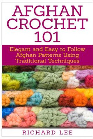 Afghan Crochet 101 (Richard Lee)(Miękka)